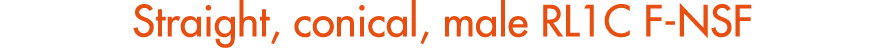 Straight, conical, male RL1C F NSF