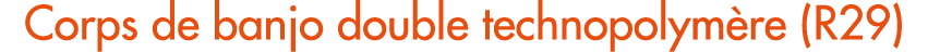 Corps de banjo double technopolym re (R29)