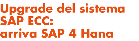 Upgrade del sistema SAP ECC: arriva SAP 4 Hana